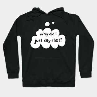 Why did I just say that? Hoodie